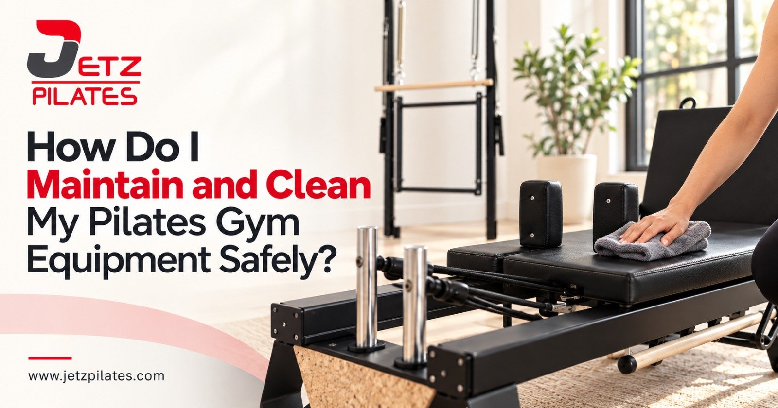 Maintain and Clean My Pilates Gym Equipment Safely